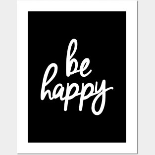 Be Happy Posters and Art